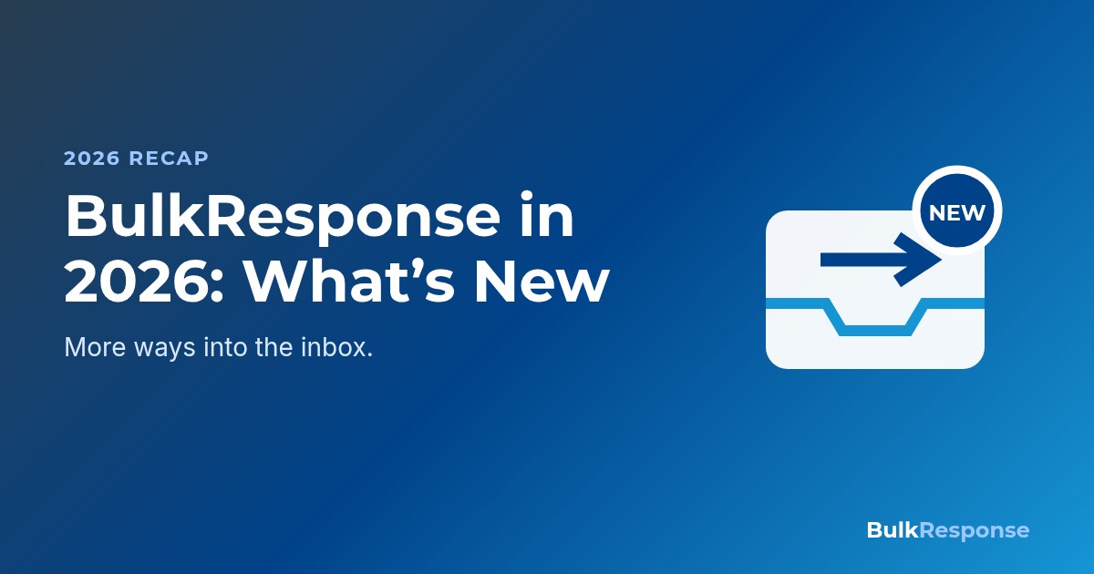 BulkResponse in 2026: more ways into the inbox